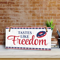 Tastes Like Freedom 5x10 Hanging Plus Wall or Door Sign | American Pride