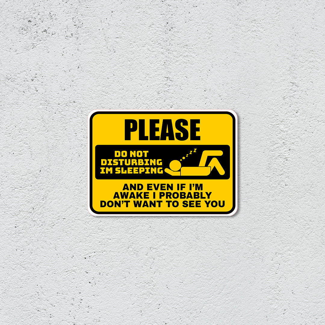 Classic Framed Plus Please Do Not Disturbing I'm Sleeping And Even If I'm Awake I Probably Don't Want To See You Wall or Door Sign | Novelty Funny Warning Signs