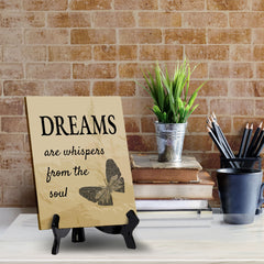 Dreams Are Whispers From The Soul Table Sign with Acrylic Stand (6x8“) | Classroom & Home Decor