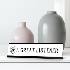 A Great Listener, Ear Silver Frame, Desk Sign (2x8”)