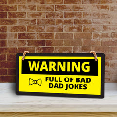 Warning Full Of Bad Dad Jokes 5x10 Hanging Plus Wall or Door Sign | Funny Home Décor