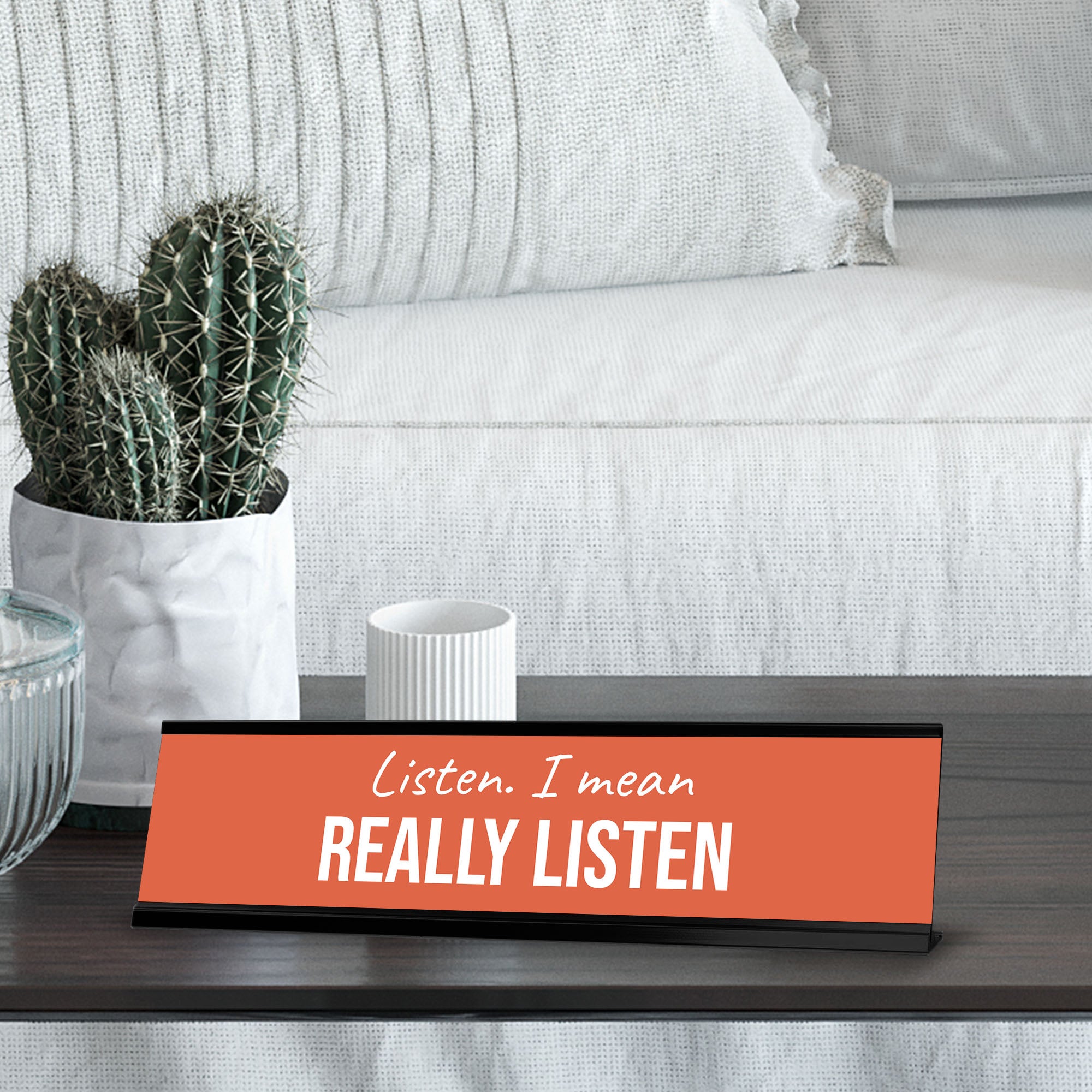 Listen. I Mean Really Listen, Text, Black Frame, Desk Sign (2x8")