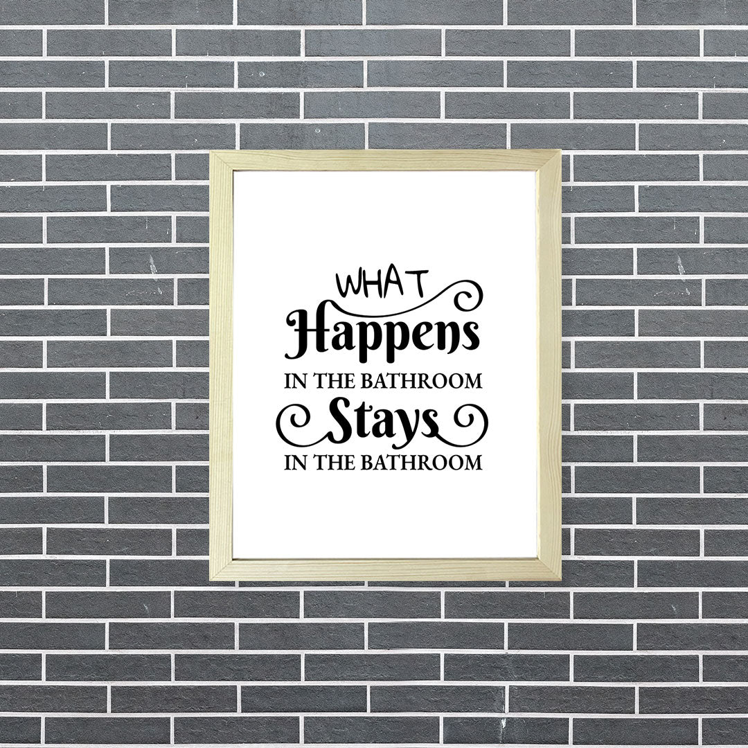 Designs ByLITA What Happens In The Bathroom Stays In The Bathroom, Wall Print Art