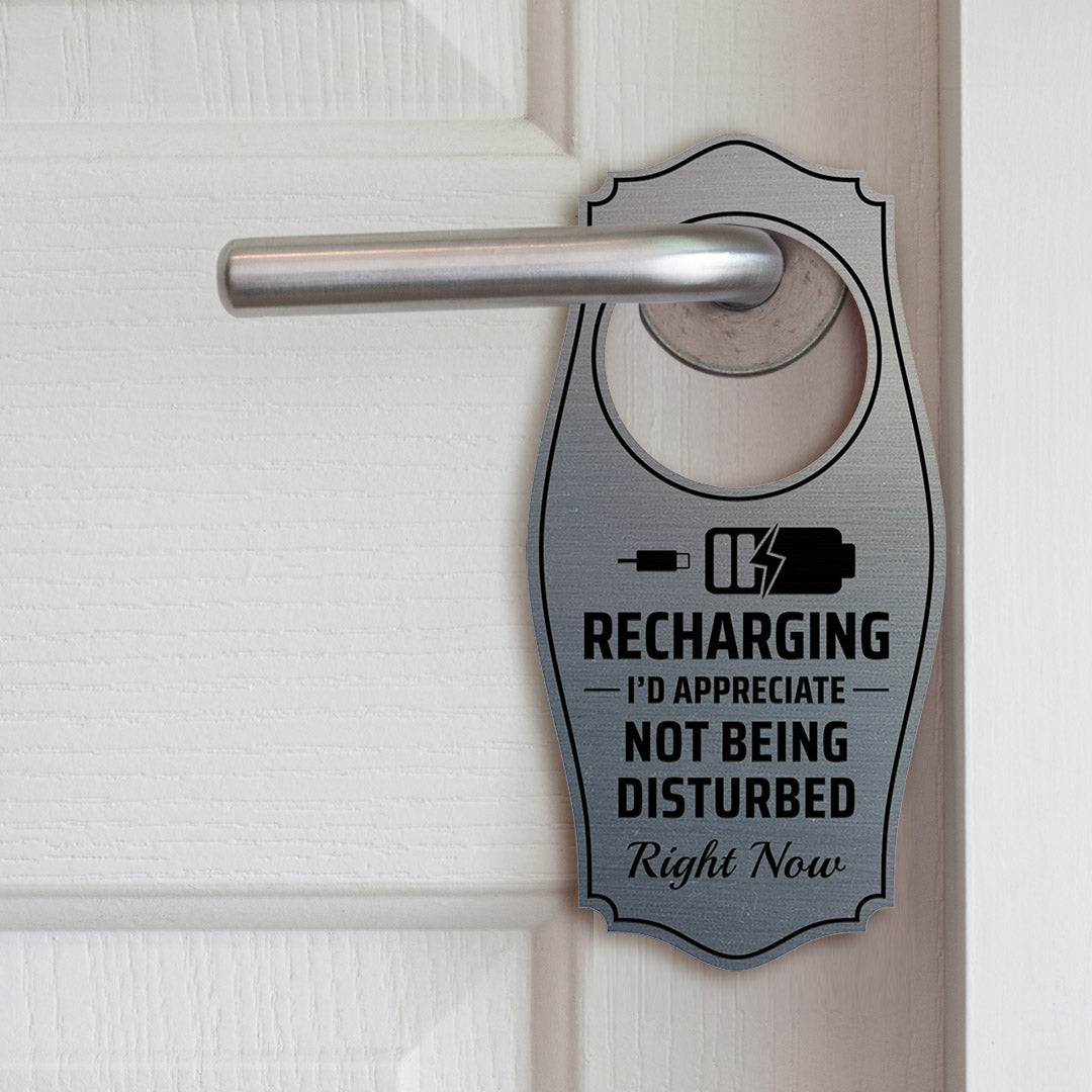 Recharging I'd Appreciate Not Being Disturbed Right Now Door Hanger | House or Business Door Sign