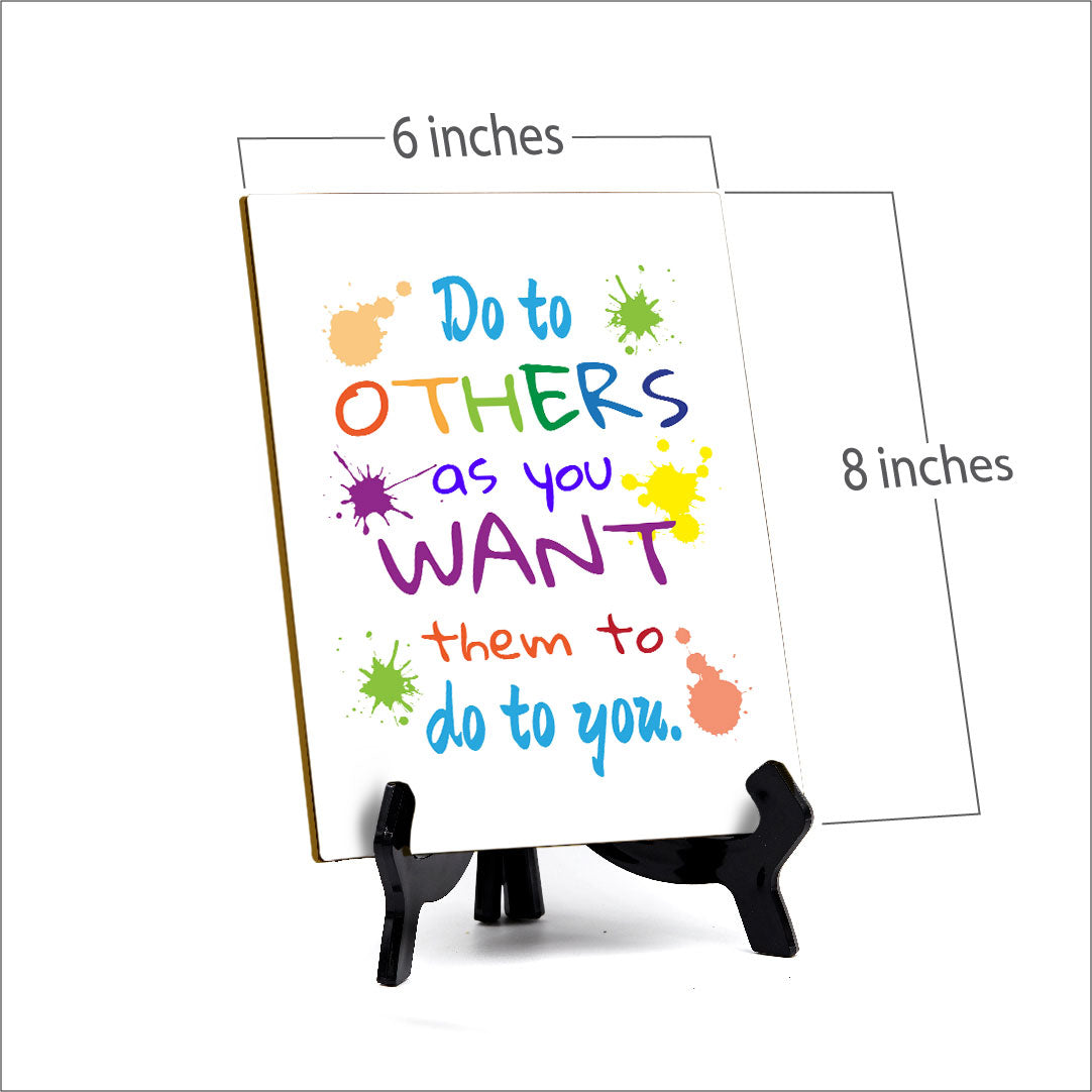 Do To Others As You Want Them To Do To You. Table Sign with Acrylic Stand (6x8“) | Classroom & Home Decor