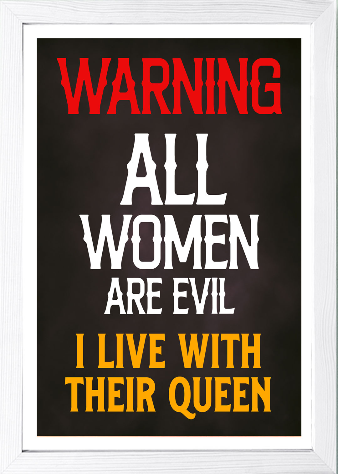 Designs ByLITA Warning All Women Are Evil I Live With Their Queen, Wall Print Art | Home Decor