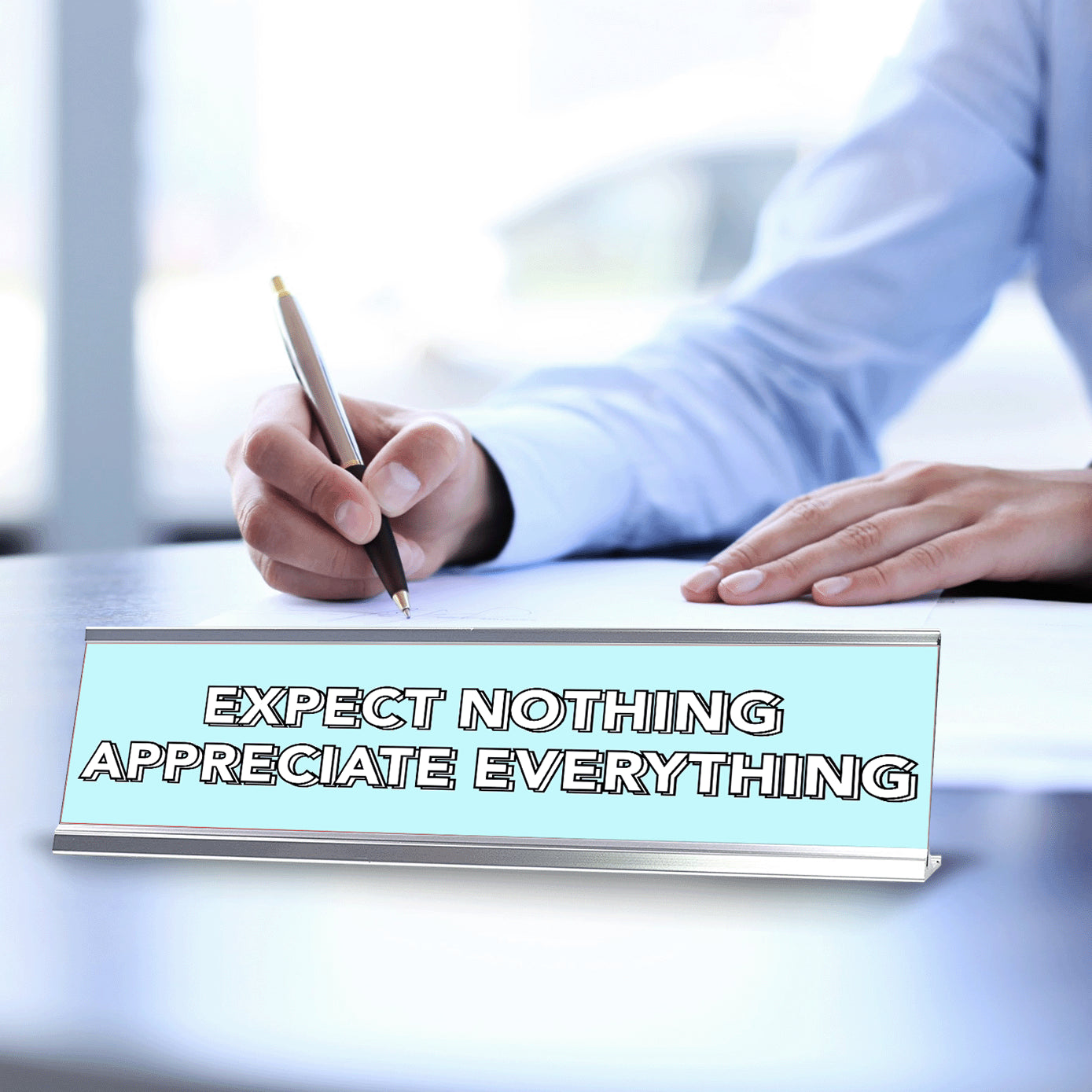 Expect Nothing Appreciate Everything 2 x 10" Desk Sign | Inspirational Quotes Workspace