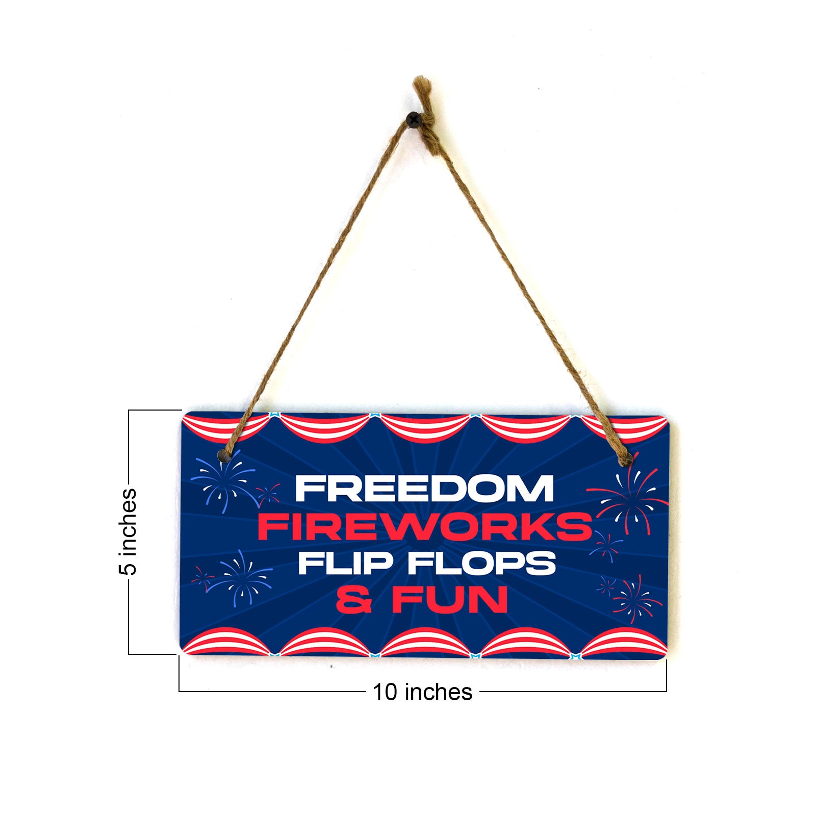 Freedom Fireworks Flip Flops & Fun 5x10 Hanging Plus Wall or Door Sign | USA Home Decor