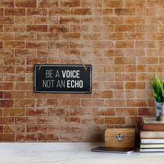 Be A Voice Not An Echo 5x10 Hanging Plus Wall or Door Sign | Home Decor