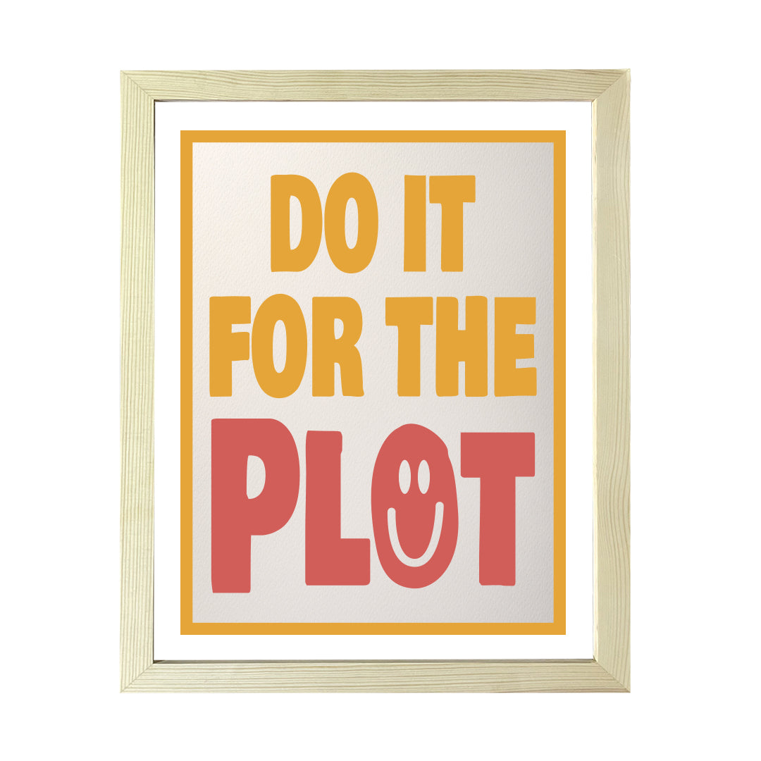 Designs ByLITA Do It For The Plot, Wall Print Art | Funky Home Decor