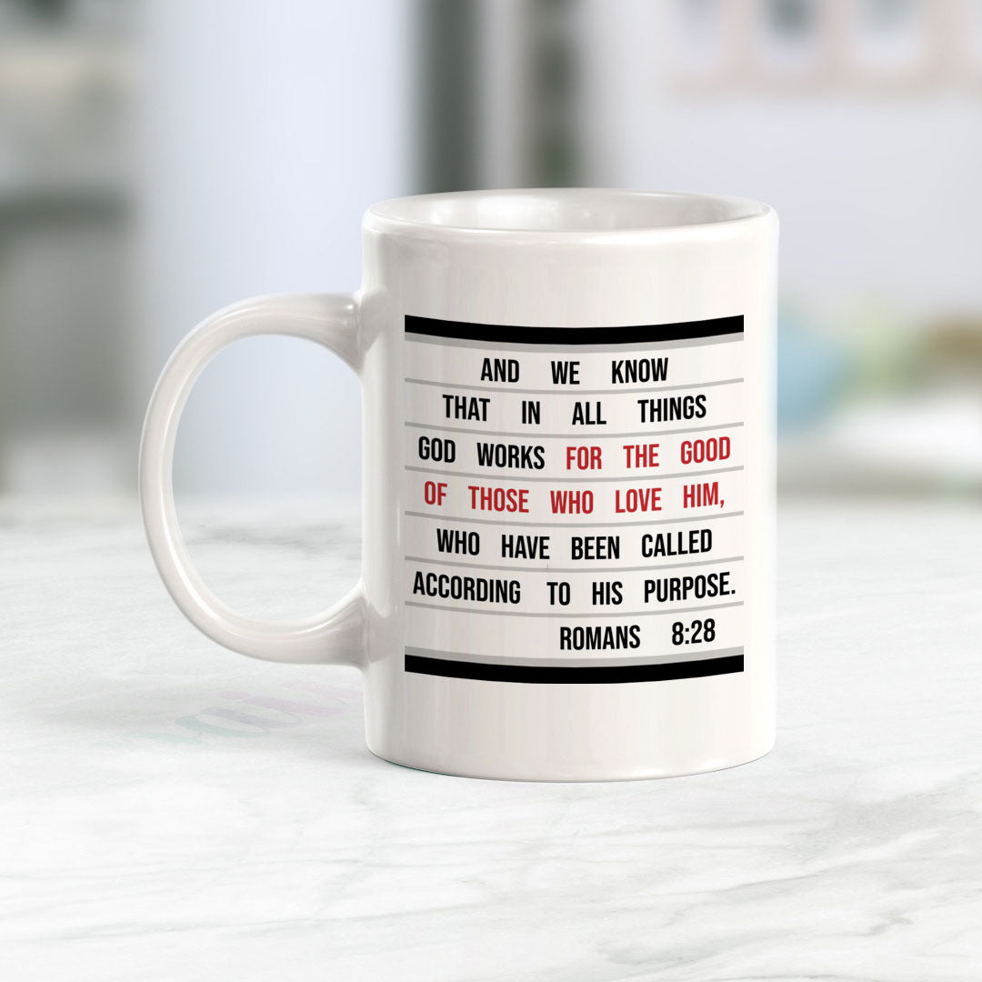 "And We Know That In All Things God Works For The Good Of Those Who Love Him" – Romans 8:28 Coffee Mug