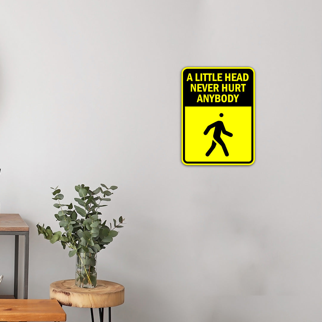 Portrait Round Plus A Little Head Never Hurt Anybody Door or Wall Sign | Funny Warning Sign For Bedroom