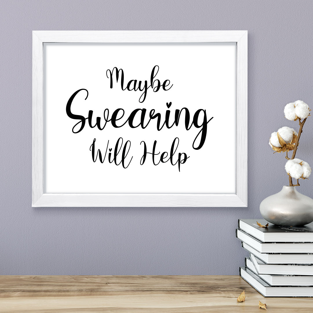 Maybe Swearing Will Help, Framed Novelty Wall Art