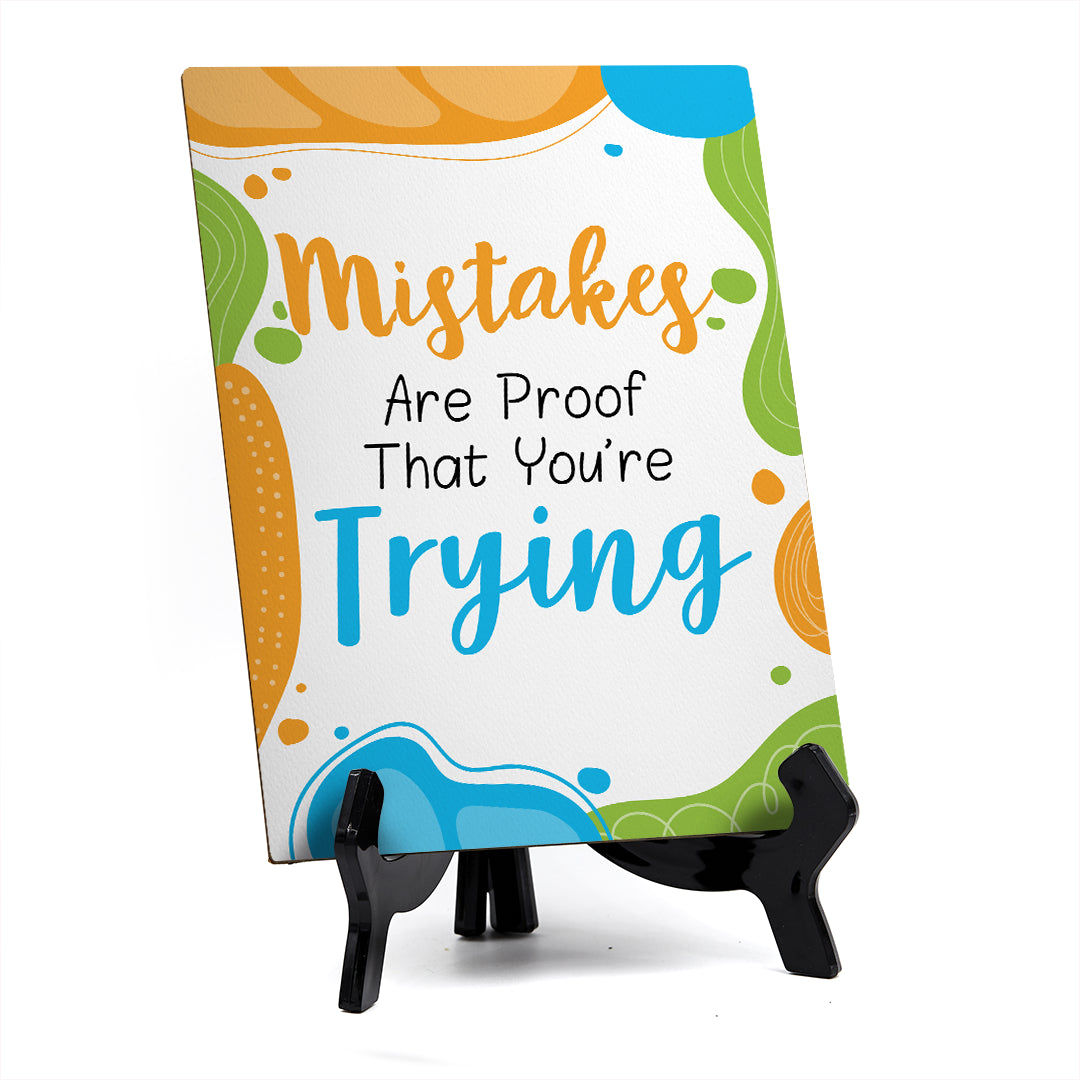 Mistakes Are Proof That You're Trying Table Sign with Acrylic Stand (6x8“) | Elementary School Decoration