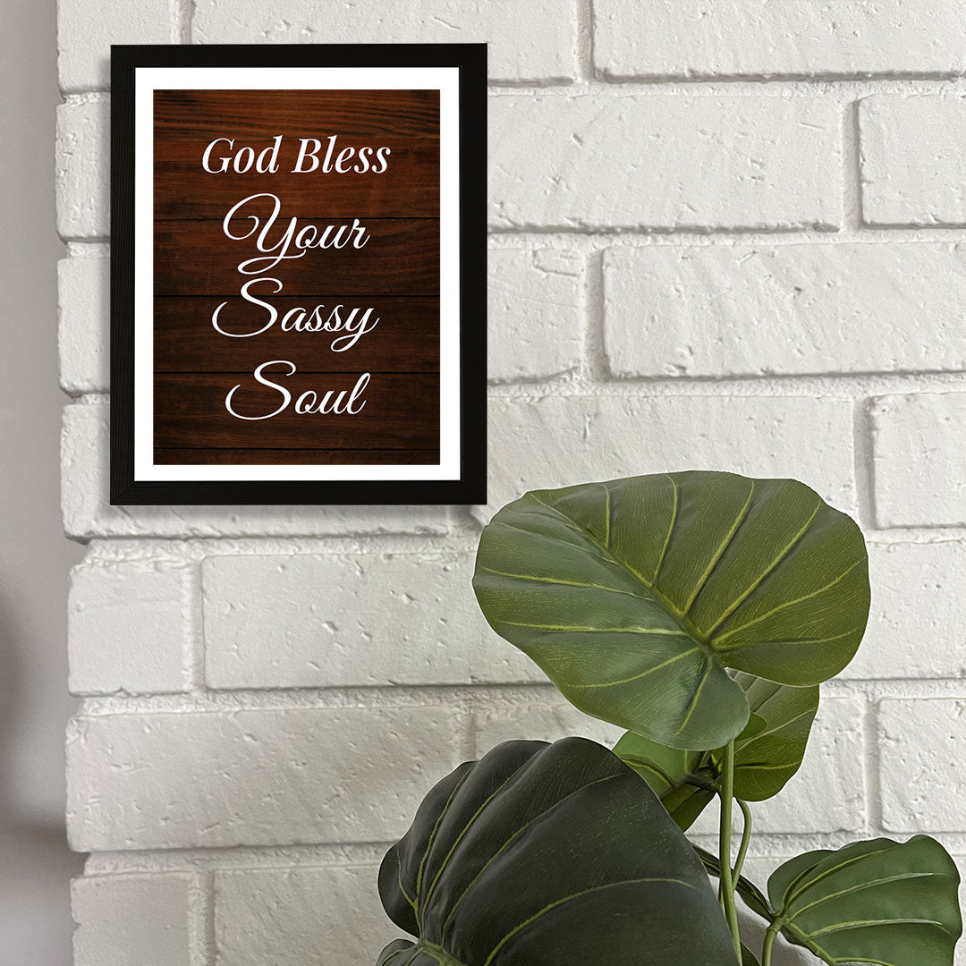 Designs ByLITA God Bless Your Sassy Soul, Wall Print (Framed) | Home Decor