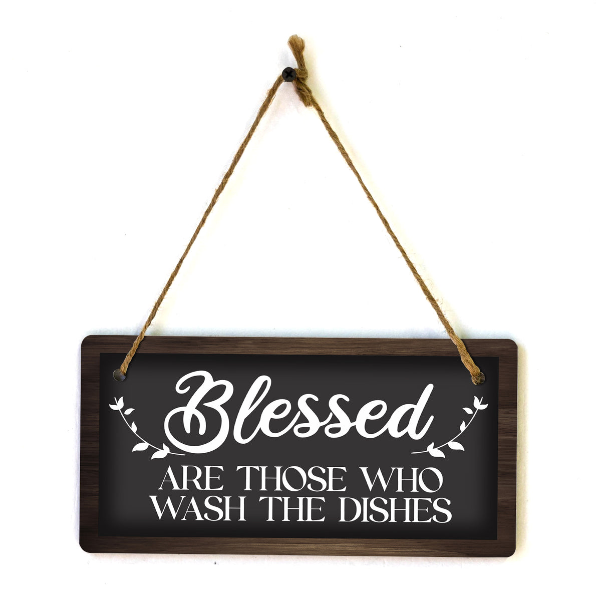 Blessed Are Those Who Wash The Dishes 5x10 Hanging Plus Wall or Door Sign | Funny Home Decor