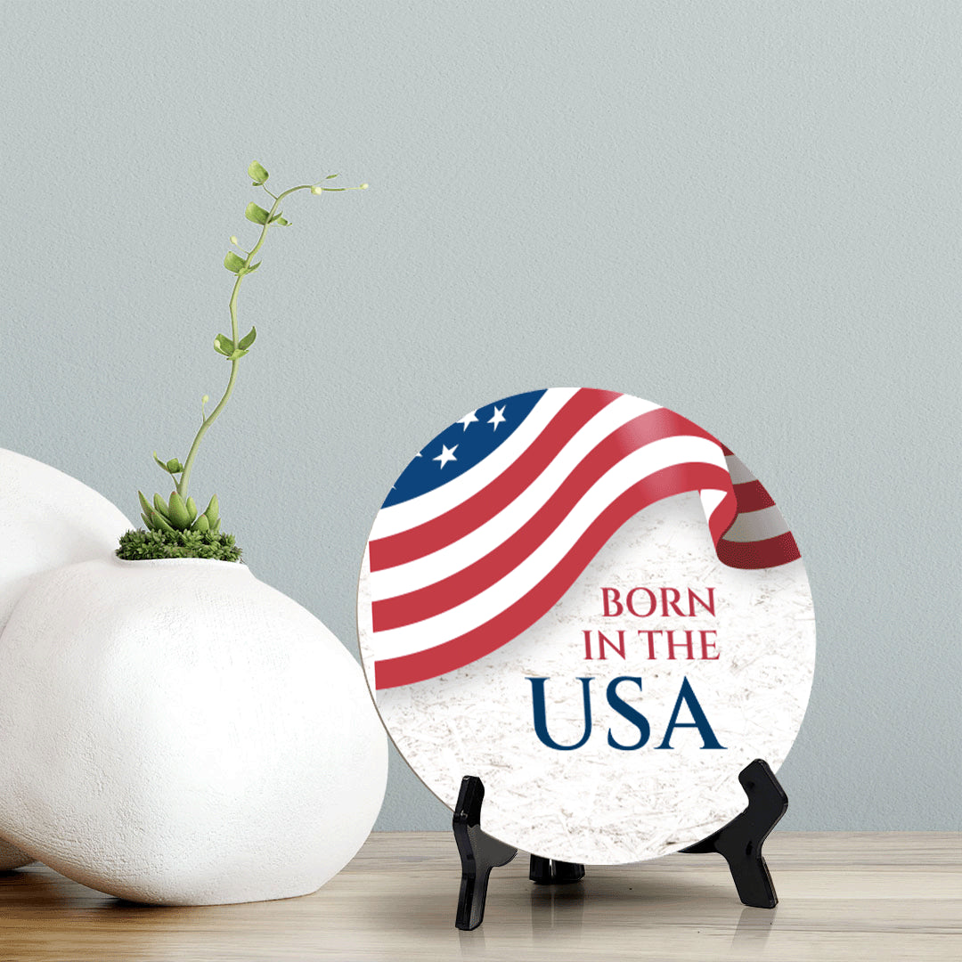 Born in the USA (5 x 5“) Circle Table Sign with Acrylic Stand | American Pride Decoration