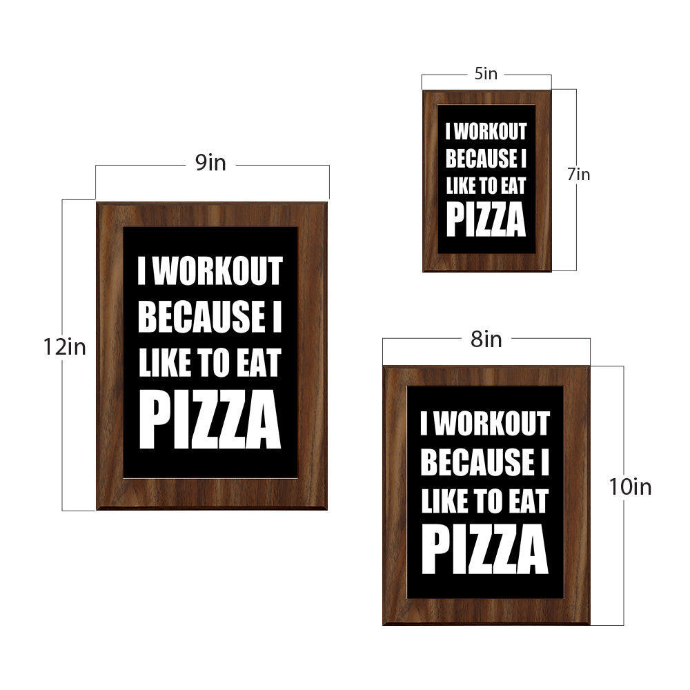 I Workout Because I Like To Eat Pizza Decorative Wall Plaque | Motivational Home Decor