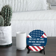 One Flag, One Land, One Hand, One Nation - Evermore! (5 x 5“) Circle Table Sign with Acrylic Stand | American Pride Decoration