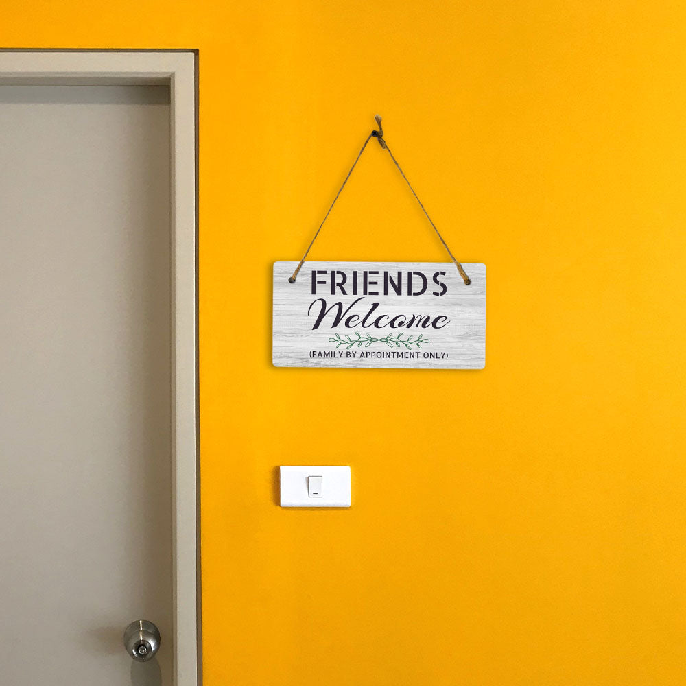 Friends Welcome Family By Appointment Only 5" x 10" Hanging Wall or Door Sign | Funny Home Décor