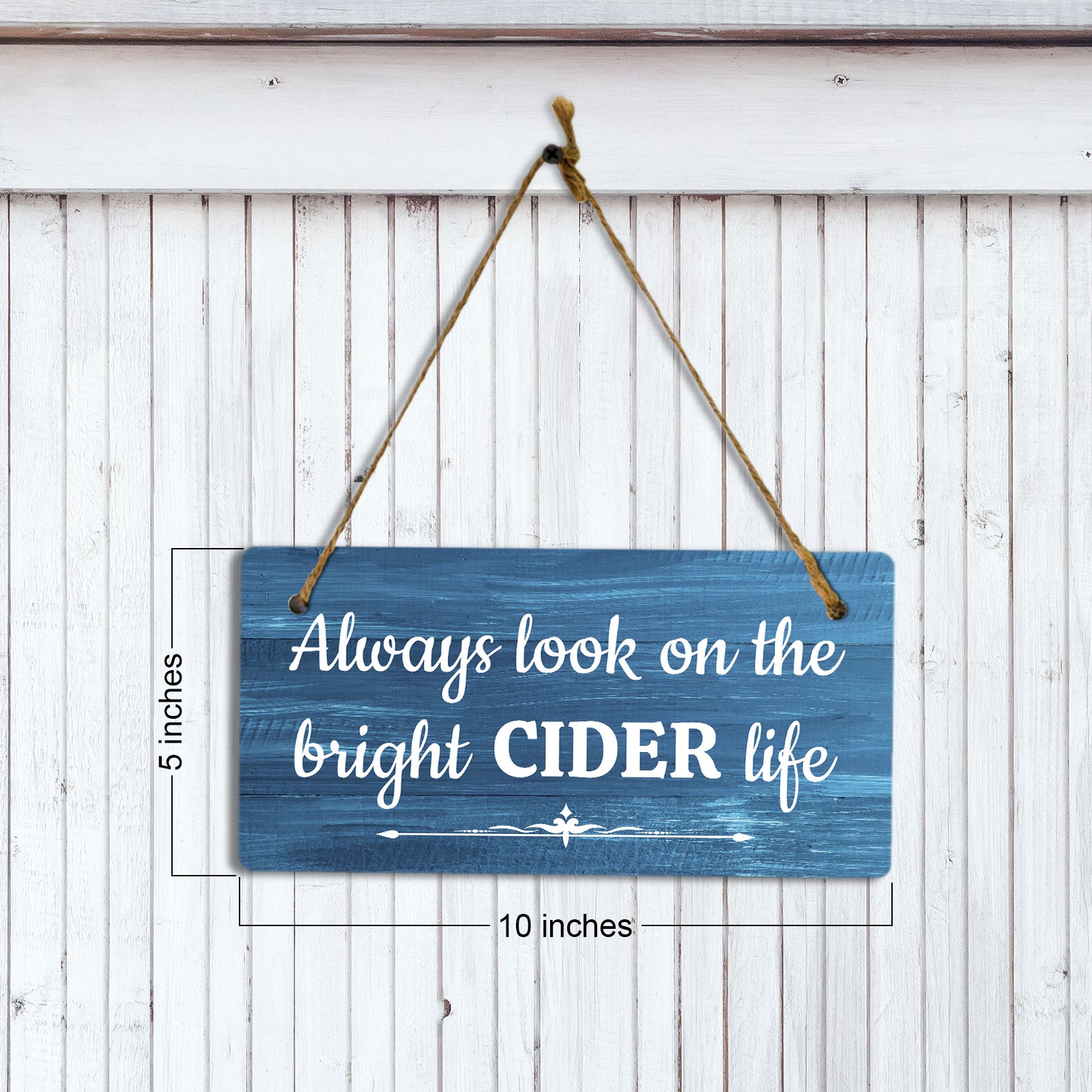 Always Look On The Bright Cider Life 5x10 Hanging Plus Wall or Door Sign | Funny Home Decor