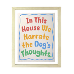 Designs ByLITA In This House We Narrate The Dog's Thoughts, Wall Print Art | Funky Home Decor