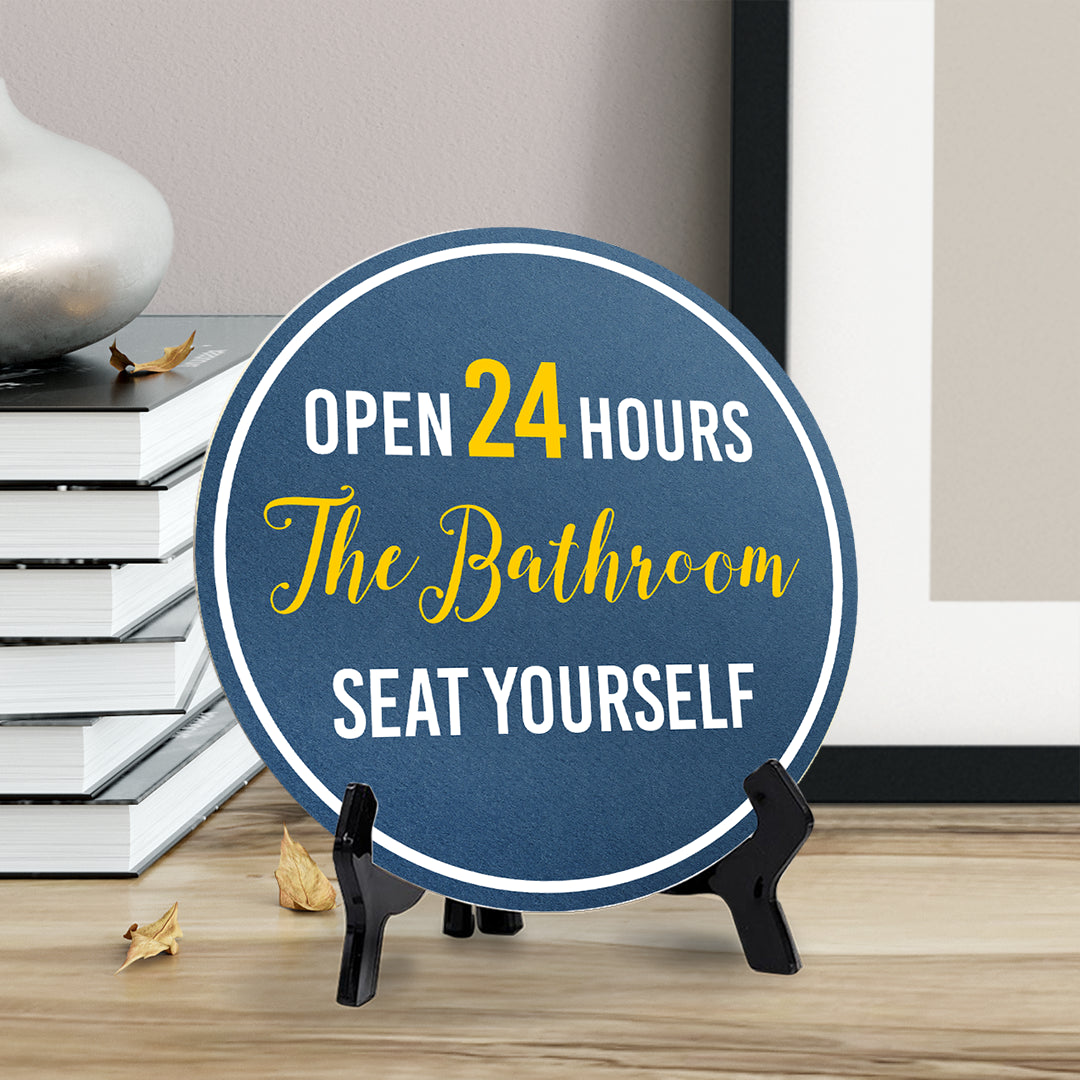 Open 24 Hours The Bathroom Seat Yourself (5 x 5“) Circle Table Sign with Acrylic Stand | Funny Home Decor