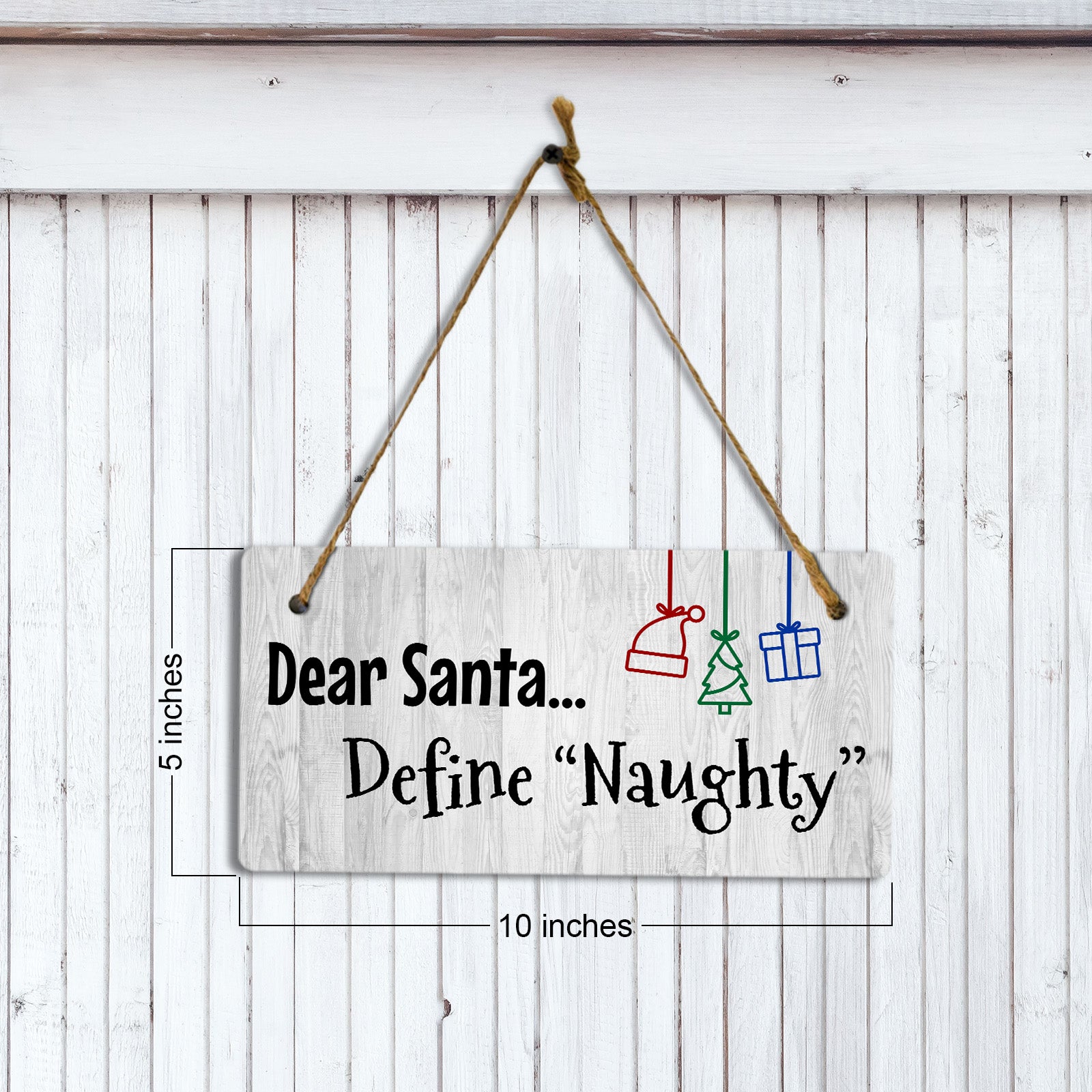 Dear Santa... Define Naughty 5x10 Hanging Plus Wall or Door Sign | Funny Home Decor