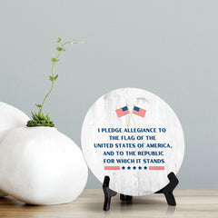 I Pledge Allegiance to the Flag of the United States of America, and to the Republic for Which it Stands (5 x 5“) Circle Table Sign with Acrylic Stand | American Pride Decoration