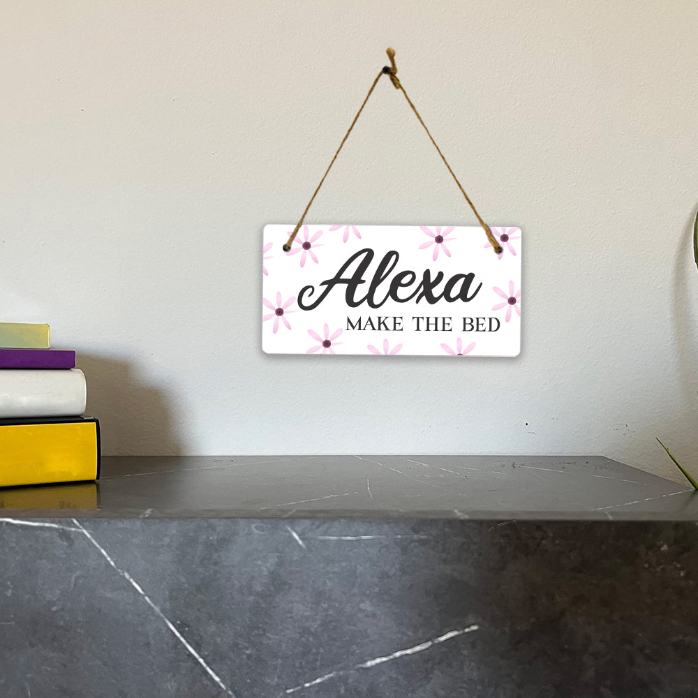 Alexa, Make The Bed 5x10 Hanging Plus Wall or Door Sign | Funny Home Decor