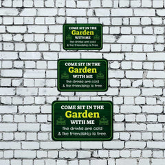 Classic Framed Plus Come Sit In The Garden With Me The Drinks Are Cold & The Friendship Is Free. Door or Wall Sign | Home & Garden Decor