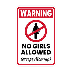 Portrait Round Plus Warning No Girls allowed (except Mommy) Wall or Door Sign | Easy Installation | Funny Novelty Imitation Warning Signs