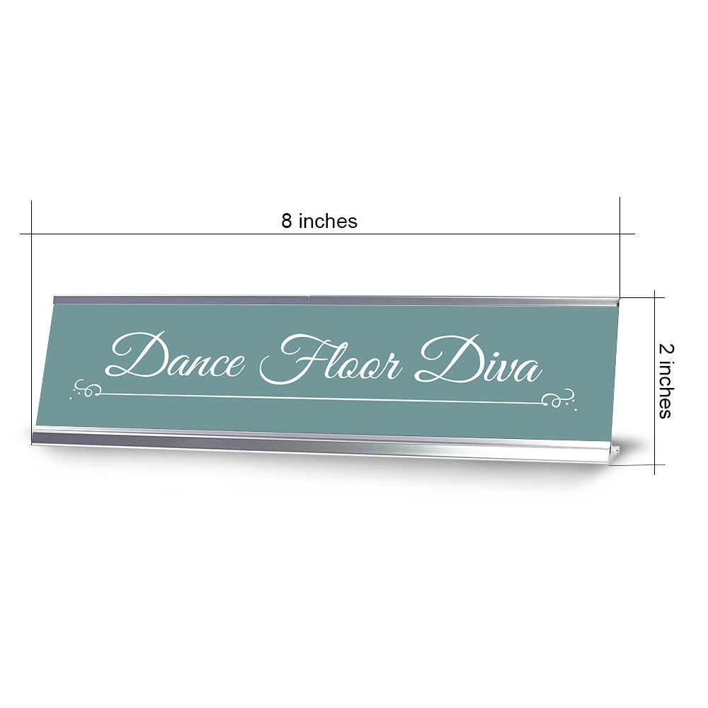 Dance Floor Diva Desk Sign (2x8") Silver Frame Desk Sign (2x8") | Appreciation Idea For Her | Girlfriend| Workspace Decoration