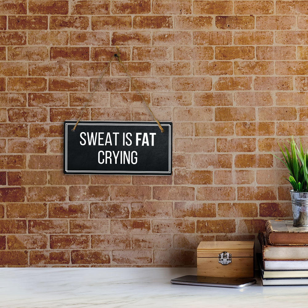 Sweat Is Fat Crying 5x10 Hanging Plus Wall or Door Sign | Home Décor