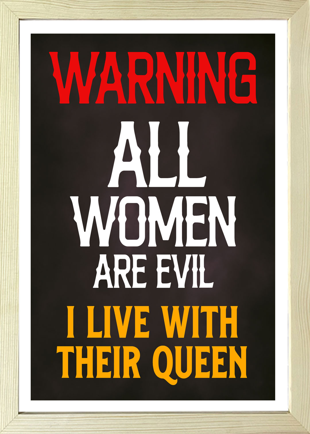 Designs ByLITA Warning All Women Are Evil I Live With Their Queen, Wall Print Art | Home Decor