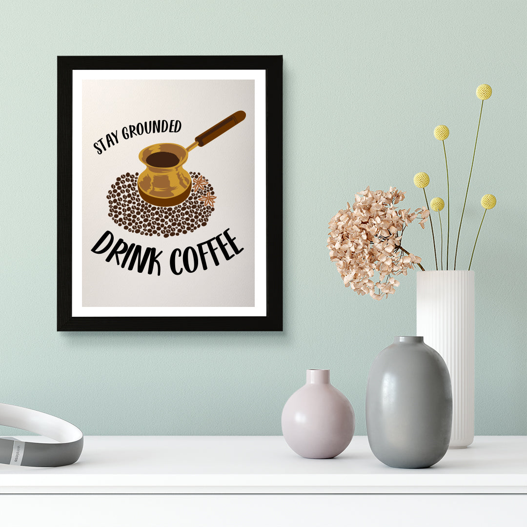 Designs ByLITA Stay Grounded Drink Coffee, Wall Print Art | Coffee Retro Kitchen Decoration