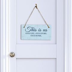 This Is Us Our Life. Our Story. Our Home. 5x10 Hanging Plus Wall or Door Sign | Cute Romantic Home Decor