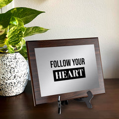 Follow Your Heart Decorative Wall Plaque | Easel Mount Option | Inspirational Affirmation Wall Art