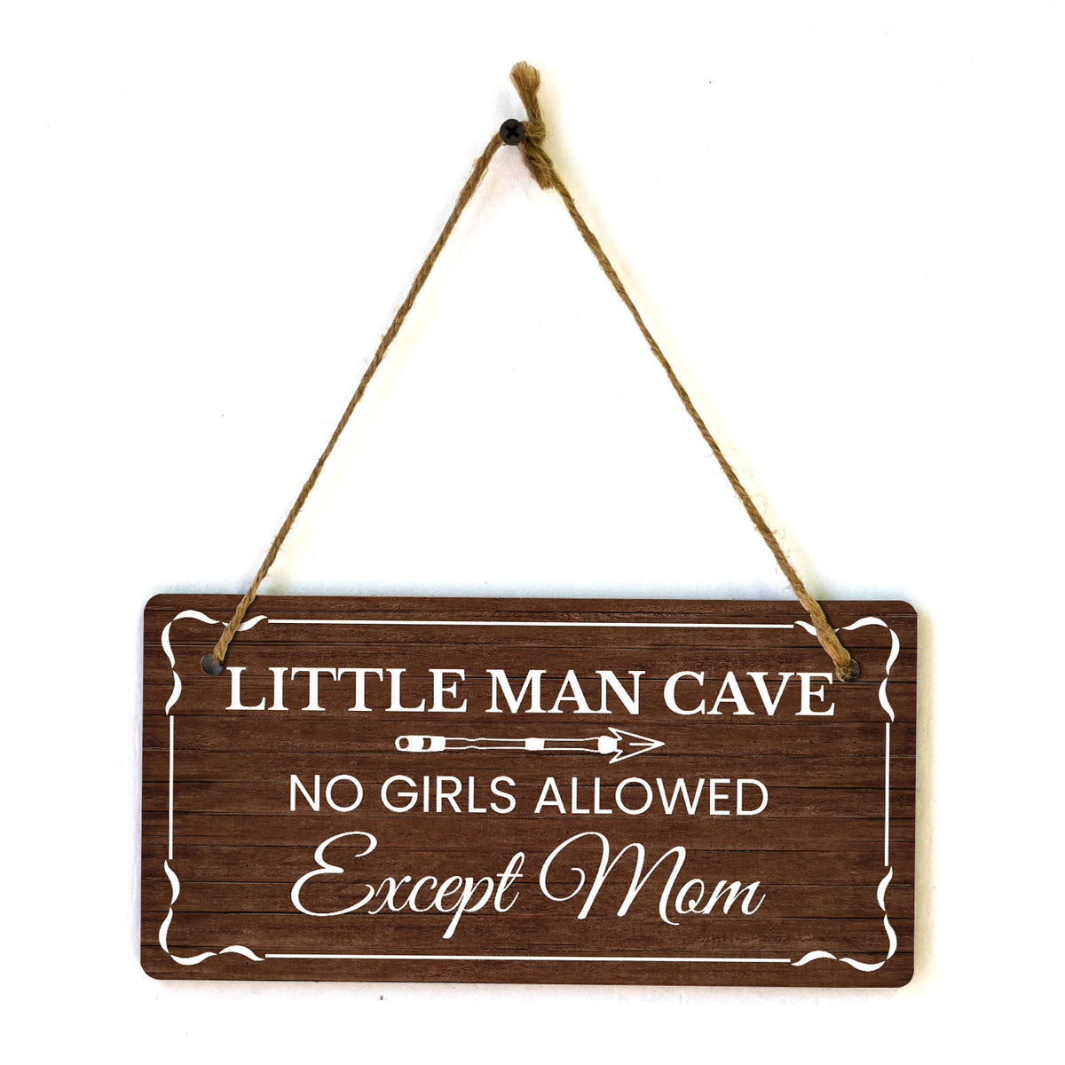 Little Man Cave No Girls Allowed Except Mom 5x10 Hanging Wall or Door Sign | Warm Welcoming Signage For Homes