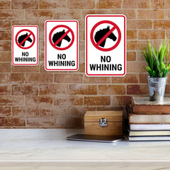 Portrait Round Plus No Whining Wall or Door Sign | Easy Installation | Funny Novelty Imitation Warning Signs