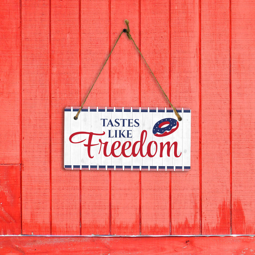 Tastes Like Freedom 5x10 Hanging Plus Wall or Door Sign | American Pride