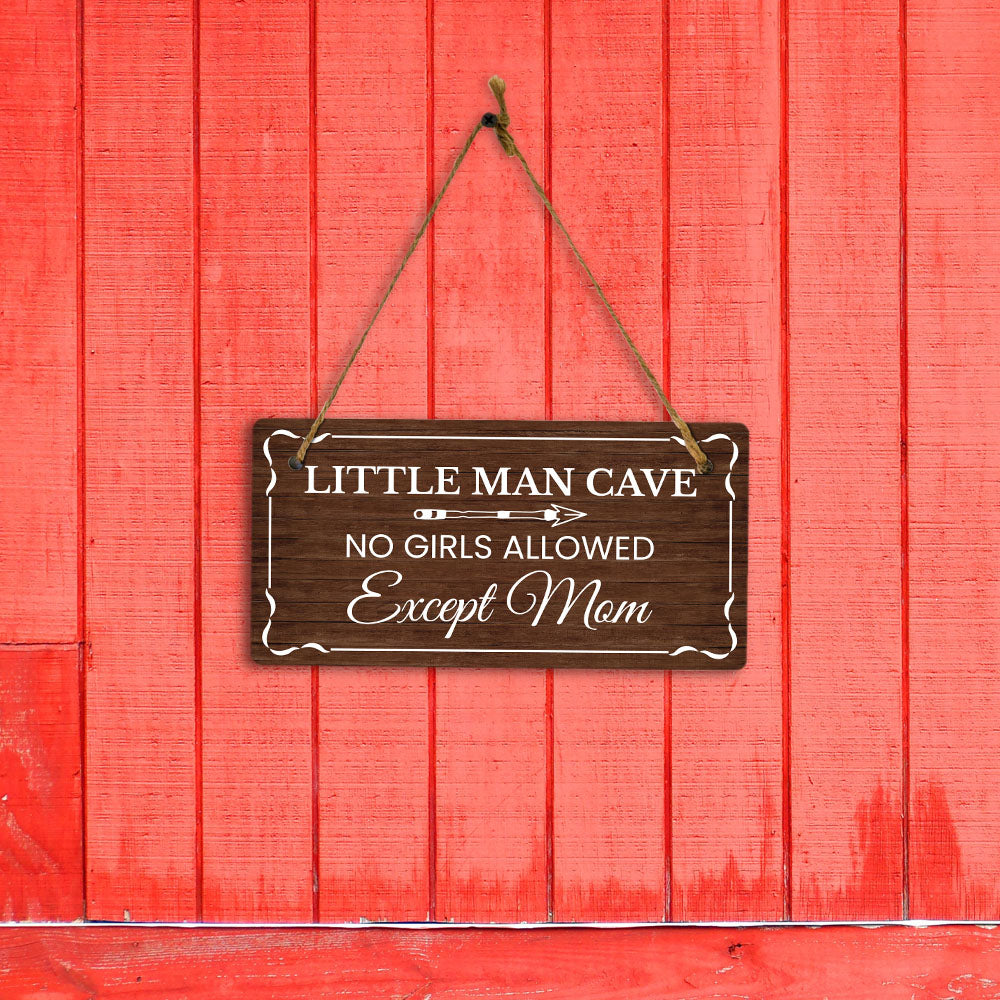 Little Man Cave No Girls Allowed Except Mom 5x10 Hanging Wall or Door Sign | Warm Welcoming Signage For Homes