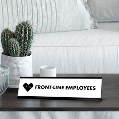 Front-Line Employees, Black Frame Desk Sign (2 x 8")