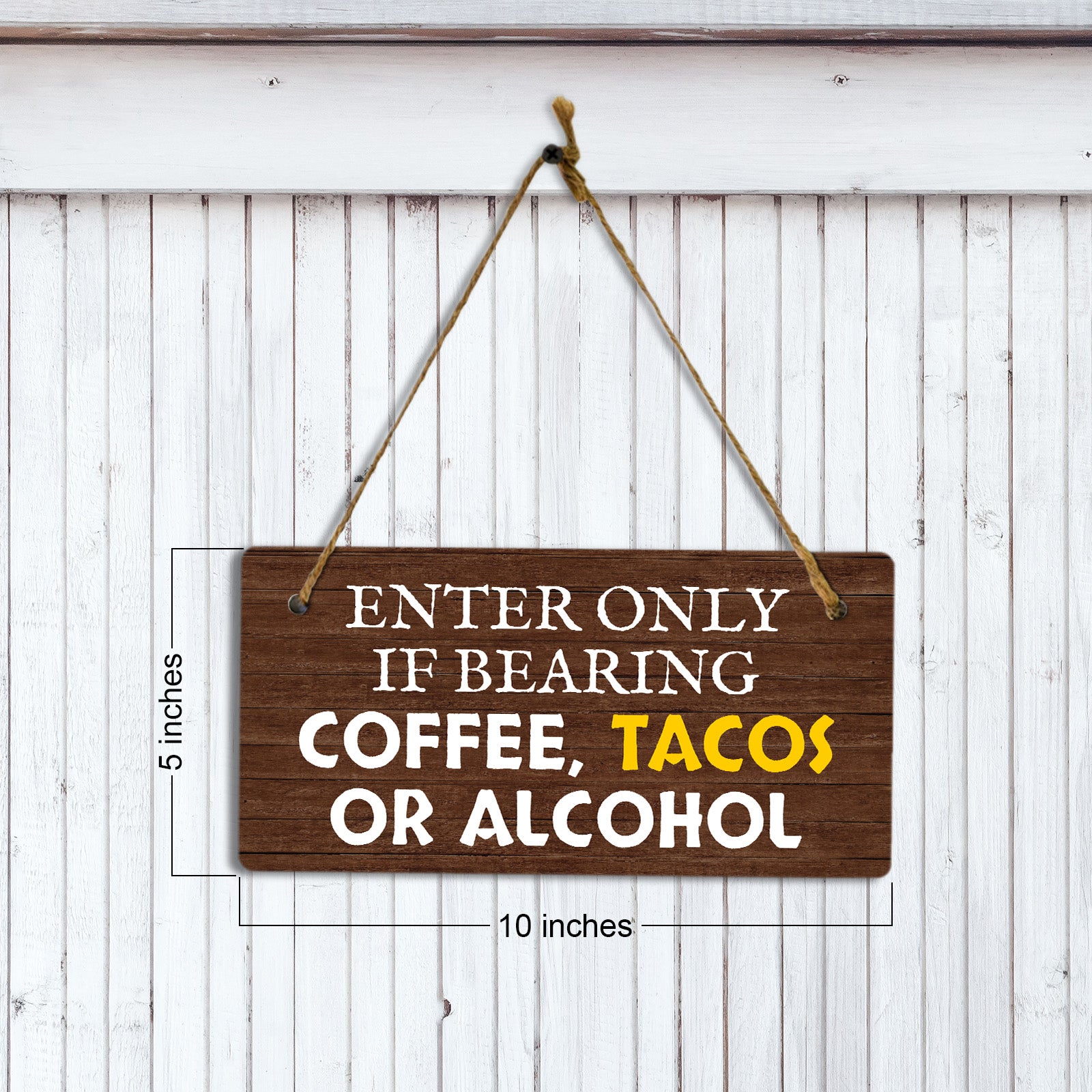 Enter Only If Bearing Coffee Tacos Or Alcohol 5x10 Hanging Plus Wall or Door Sign | Funny Home Decor