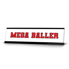 Mega Baller, Red Black Frame, Desk Sign (2x8")