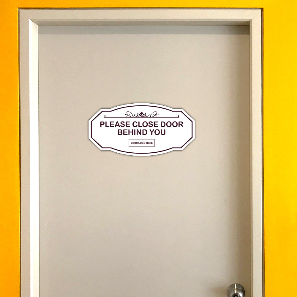 Signs ByLITA Victorian Plus | Please Close Door Behind You Wall or Door Sign | Customizable with Your Company Logo | Durable & Easy to Install