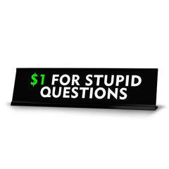 $1 For Stupid Questions Novelty Desk Sign (2x10") | Funny Office Decor