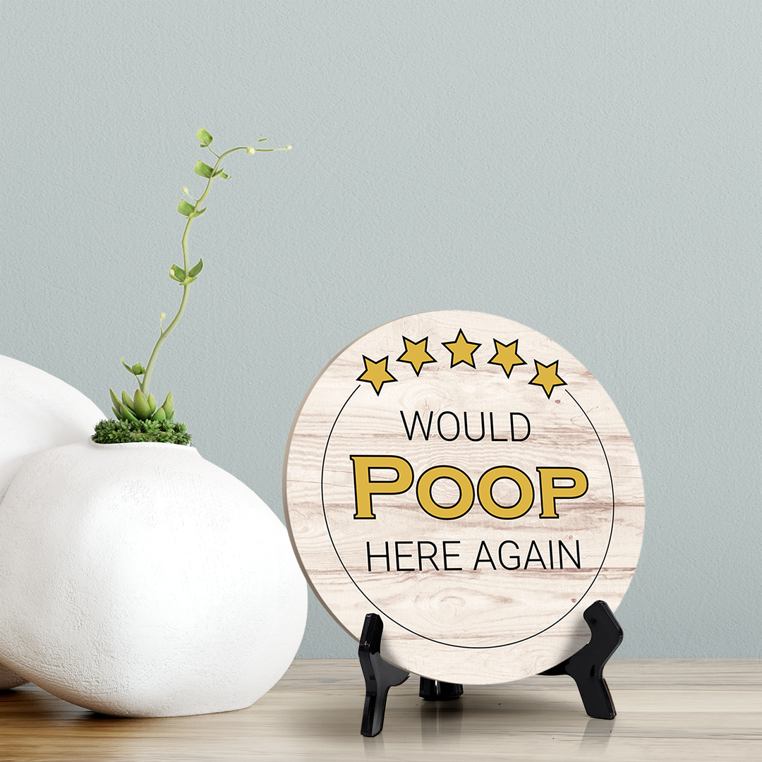 Round 5 Star Review Would Poop Here Again, Decorative Bathroom Table Sign with Acrylic Easel (5" x 5")