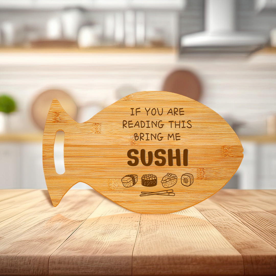 If You Are Reading This-Bring Me Sushi 14 x 8.5" Fish Shape Cutting Board | Decorative Kitchen Accessory For Sushi Lovers