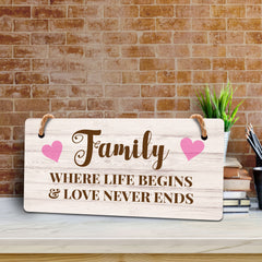 Family Where Life Begins & Love Never Ends 10x5 Hanging Plus Wall or Door Sign | Family Home Decor